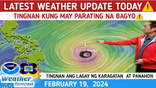 WEATHER UPDATE TODAY FEBRUARY 19, 2024 | MAY PARATING NA BAGYO? TINGNAN DITO⚠️