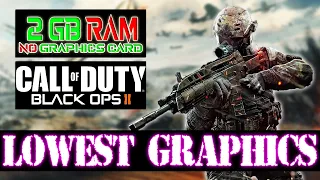 Call of Duty Black Ops 2 lag fix " 2 GB RAM & NO GRAPHICS CARD "