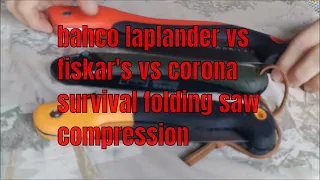 bahco laplander vs corona vs fiskars folding survival saw comparison