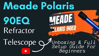 Meade Polaris 90EQ Refractor Telescope Unboxing & Full Setup Guide For Beginners - FotoCart India