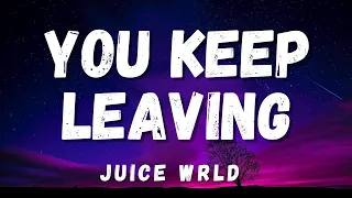 You Keep Leaving - Juice WRLD (Unreleased) (4K Lyric Video)