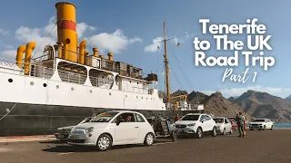 Tenerife to the UK Road Trip | 2,400 Miles Across Land and Sea (Part 1)