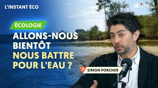 ALLONS-NOUS BIENTÔT NOUS BATTRE POUR L'EAU ? (SIMON PORCHER)