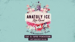 Anatoly Ice Live Band. Live at POWERHOUSE March.08.2020