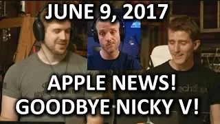 Apple News w/ JayzTwoCents & Nicky V Farewell - WAN Show June 9, 2017