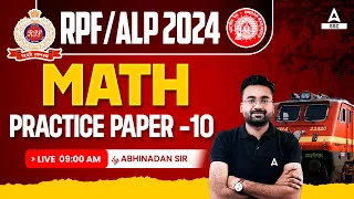 RRB ALP/ RPF 2024  | Railway Maths By Abhinandan Sir | Practice Paper -10