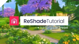 The Sims 4: ReShade Mod Tutorial + LightBrigade Preset