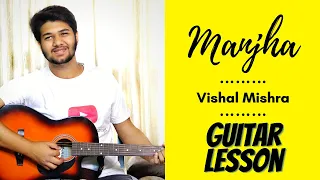 Maanjha | Vishal Mishra | Easy Guitar Lesson | The Acoustic Baniya | How to play Maanjha