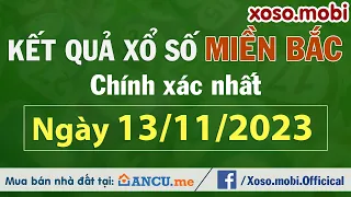 SXMB 13/11/2023 - Xổ số miền Bắc ngày 13 tháng 11 - XSMB - KQXSMB - Xổ số miền Bắc hôm nay