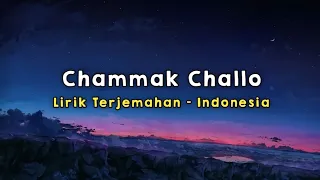 Chammak Challo | Ra.One | Lirik - Terjemahan Indonesia