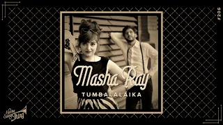 Masha Ray - Tumbalalaika // Electro Swing Thing 206