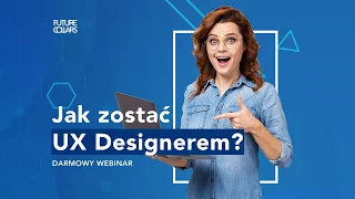 Webinar: Jak zostać UX Designerem?