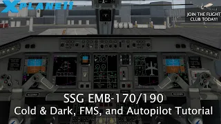 X-Plane 11 | SSG EMB-170/190 Cold & Dark, FMS, and Autopilot Tutorial