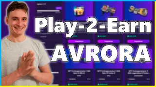 Play-to-Earn AVRORA – беглый Обзор и Почему я Решил Зайти в Проект