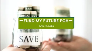 Fund My Future PGH and PA ABLE