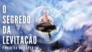 A arte secreta da LEVITAÇÃO