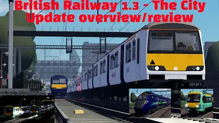 British Railway 1.3 - The City Update overview/review