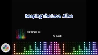 Air Supply Keeping The Love Alive Karaoke Female Version