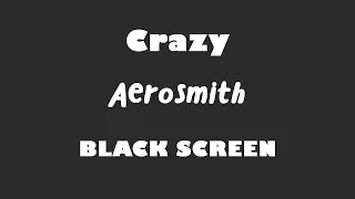 Aerosmith - Crazy 10 Hour BLACK SCREEN Version