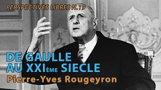 Pierre-Yves Rougeyron : De Gaulle au XXIème siècle (Revue PL#19)