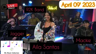 APRIL 09'2023 | AILA SANTOS | JAGGER | MACKIE W/ R2K BAND - LIVE STREAMING