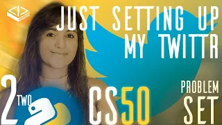 PROBLEM SET 2: JUST SETTING UP MY TWTTR | SOLUTION (CS50 PYTHON)