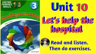 Oxford Primary Skills Reading and Writing 3 Level 3 Unit 10 Let's help the hospital (with🎧exercises)