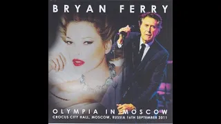 Bryan Ferry Live @ Crocus City Hall, Moscow, 2011-09-16 [Aud] [FM] [MultiCam]