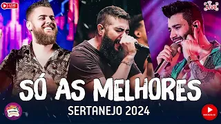 MIX SERTANEJO 2024 | TOP SERTANEJO 2024 MAIS TOCADAS | AS MELHORES DO SERTANEJO 2024