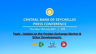 LIVE | PRESS CONFERENCE - CENTRAL BANK OF SEYCHELLES (CBS) - 15.07.2021