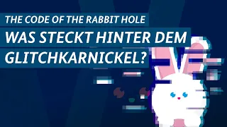 The Code of the Rabbit Hole: Was steckt hinter #followtheglitchkarnickel ?
