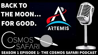 How is NASA returning Astronauts to the Moon? - Artemis - Podcast S1 E1