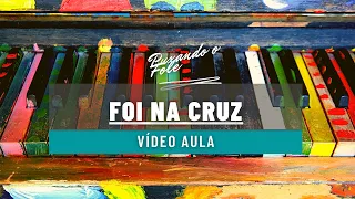 Vídeo Aula - Foi na Cruz - Harpa Cristã - 15