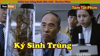 Ký Sinh Trùng khiến bạn Uống Nước đến Chết - review phim ký sinh trùng Khát Nước