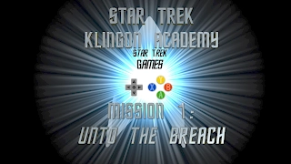 Star Trek Klingon Academy Mission 1: Unto The Breach - StarTrekGames.net