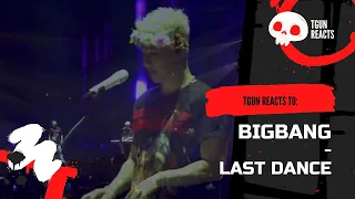 FIRST TIME REACTING to BIGBANG - LAST DANCE | LIVE | TGun Reaction Video!