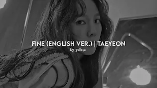 Fine (English ver. ) | taeyeon [ slow + reverb ]