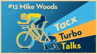 TacxTurboTalks Ep.12 with Michael Woods