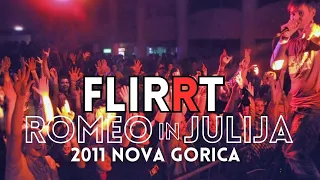 FLIRRT -  Romeo in Julija (live!), Gorica 26.4.2011