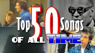 Top 50 Songs of All Time!