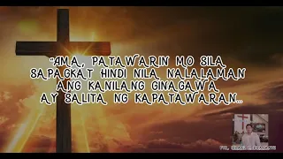 "Ama patawarin mo sila dahil hindi nila alam ang kanilang ginagawa." - Unang Wika ni Jesus sa Krus