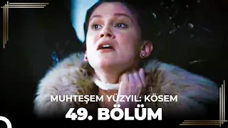 Muhteşem Yüzyıl: Kösem 49. Bölüm