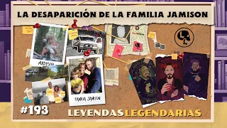 E193: La desaparición de la familia Jamison