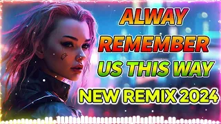 🔛🇵🇭💥ALWAYS REMEMBER US THIS WAY | New Remix Of 2024 Nonstop | Soundtrip na Pampa Good vibes