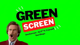 Green Screen Template Video - Anchorman - Will Ferrell "Go Fuck Yourself, San Diego"