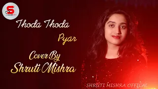 Thoda Thoda Pyar |Sidharth Malhotra, Neha Sharma |Stebin Ben |Female Version| Shruti Mishra|