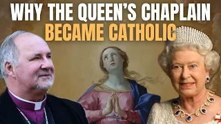 How Mary REMARKABLY Converted the Queen's Chaplain w/ Dr. Gavin Ashenden