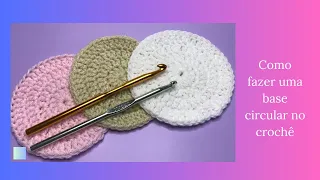 Como fazer uma base circular no crochê, com aumentos seguindo a lógica do crochê para iniciantes