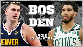 Boston Celtics vs Denver Nuggets Full Game Highlights | Mar 7 | 2024 NBA Season