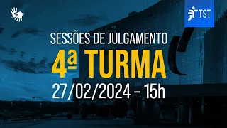 4ª Turma | Assista à sessão do dia 27/02/2024